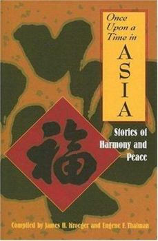 Paperback Once Upon a Time in Asia: Stories of Harmony and Peace Book