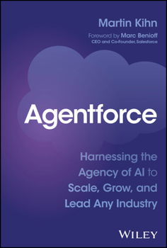 Hardcover Agentforce: Harnessing the Agency of AI to Scale, Grow, and Lead Any Industry Book