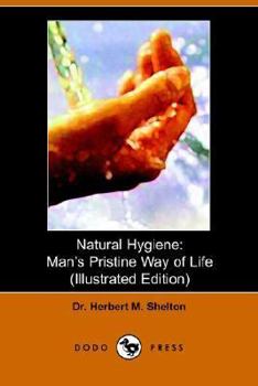 Paperback Natural Hygiene: Man's Pristine Way of Life Book