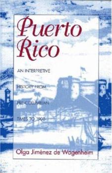 Paperback Puerto Rico: An Interpretive History from Pre-Columbian Times to 1900 Book