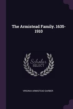 Paperback The Armistead Family. 1635-1910 Book