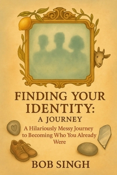 Paperback Finding Your Identity: A Journey: A Hilarious, Honest Guide to Becoming Who You Already Are Book