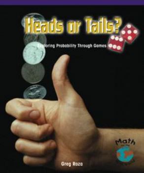 Heads or Tails?: Exploring Probability Through Games - Book  of the Powermath