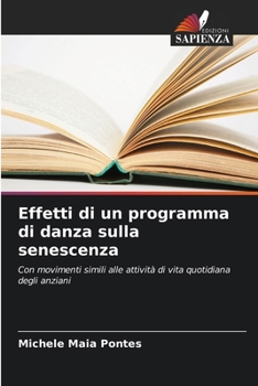 Paperback Effetti di un programma di danza sulla senescenza [Italian] Book