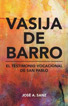 Paperback Vasija de barro: El testimonio vocacional de San Pablo [Spanish] Book
