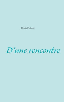 Paperback D'une rencontre [French] Book