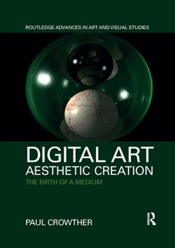 Paperback Digital Art, Aesthetic Creation: The Birth of a Medium Book