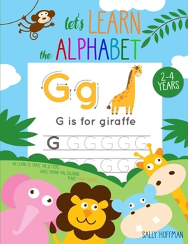 Paperback Let's Learn The Alphabet 2-4 years: We Learn To Trace The Letters While Having Fun, Coloring Many Funny Animals Book
