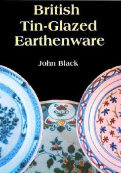 Paperback British Tin Glazed Earthenware (Shire Library) Book