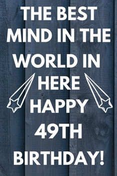 Paperback The Best Mind IN The World In Here Happy 49th Birthday: Funny 49th Birthday Gift Best mind in the world Pun Journal / Notebook / Diary (6 x 9 - 110 Bl Book
