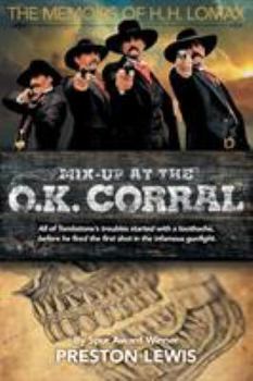 Mix-Up at the O.K. Corral - Book #3 of the Memoirs of H.H. Lomax