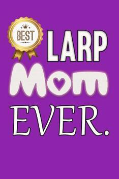 Paperback Best Larp Mom Ever: Live Action Role Playing Notebook Book