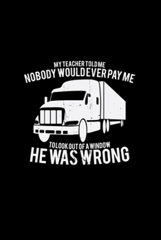 Paperback My teacher was wrong: 6x9 TRUCK DRIVER - blank with numbers paper - notebook - notes Book