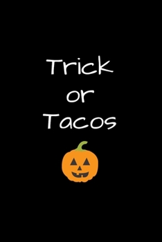 Trick or Tacos: Funny Mexican Sayings. Mexican Trick or Treat Halloween Themed. College Ruled Notebook Journal