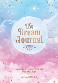 Paperback The Dream Journal: Track Your Dreams and Work Out What They Mean Book