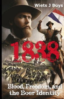 Paperback 1838: Blood, Freedom, and the Boer Identity Book