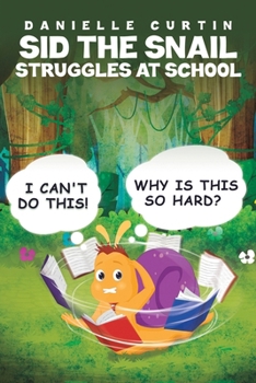 Paperback Sid the Snail Struggles at School Book