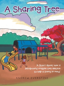 Hardcover A Sharing Tree: "A Story about how a playground enables two sisters to help a friend in need." Book