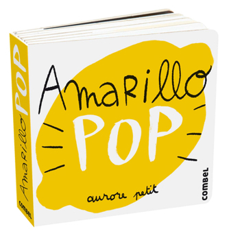 Board book Amarillo Pop / Pop Yellow [Spanish] Book