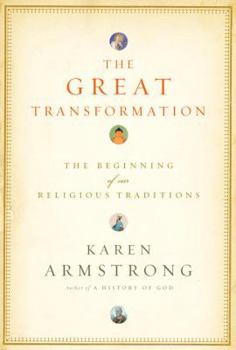 Hardcover The Great Transformation: The Beginning of Our Religious Traditions Book