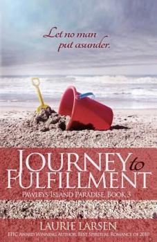 Journey to Fulfillment - Book #3 of the Pawleys Island Paradise