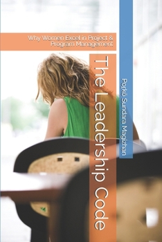 Paperback The Leadership Code: Why Women Excel in Project & Program Management Book