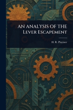 Paperback AN ANALYSIS OF THE Lever Escapement Book