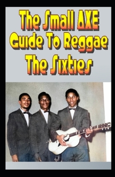 Paperback The Small Axe Guide to Reggae - The Sixties Book
