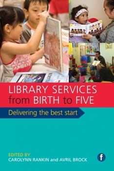 Paperback Library Services from Birth to Five: Delivering the Best Start Book