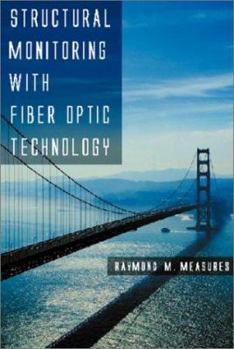 Hardcover Structural Monitoring with Fiber Optic Technology Book