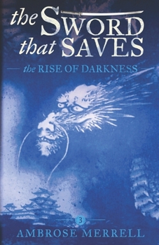 Paperback The Sword That Saves: The Rise of Darkness Book