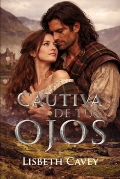 Paperback Cautiva de tus ojos: romance highlander [Spanish] Book