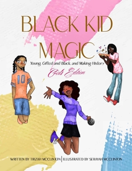 Paperback Black Kid Magic: Young, Gifted and Black and Making History: Girls' Edition Book