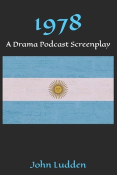 1978: A Drama Podcast Screenplay