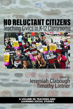 No Reluctant Citizens: Teaching Civics in K-12 Classrooms