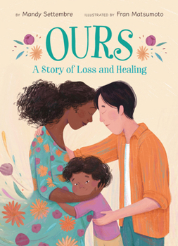 Ours : A Story of Loss and Healing