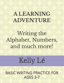 Paperback A Learning Adventure: Writing the Alphabet, Numbers, and Much More! Book
