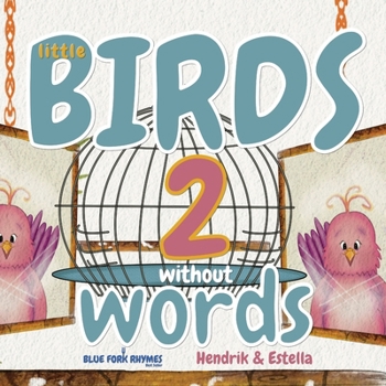 Little Birds Without Words 2 (Blue Fork Rhymes)