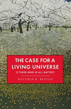 Paperback The Case for a Living Universe: Is there mind in all matter? Book