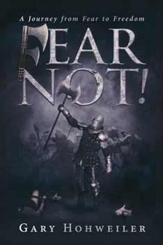 Paperback Fear Not: A Journey from Fear to Freedom Book