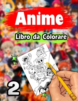 Paperback Anime Libro da Colorare: libro da colorare anime e manga per bambini e adulti [Italian] Book