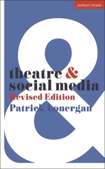 Paperback Theatre and Social Media: Revised Edition Book