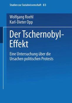 Paperback Der Tschernobyl-Effekt: Eine Untersuchung Über Die Ursachen Politischen Protests [German] Book