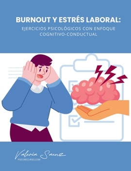 Paperback Burnout y Estrés Laboral: Ejercicios Psicológicos con Enfoque Cognitivo-Conductual [Spanish] Book