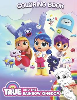 Paperback True and the Rainbow Kingdom Coloring Book: Great Activity Book for Kids Book