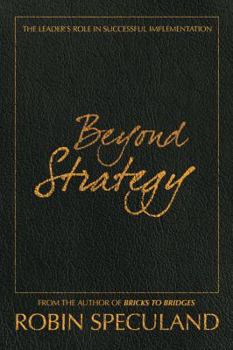 Paperback Beyond Strategy: The Leader's Role in Successful Implementation Book