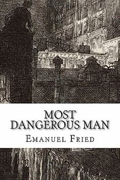 Most Dangerous Man: A Personal Memoir