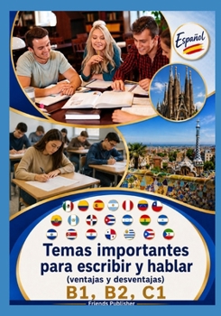 Paperback Temas importantes para escribir y hablar (ventajas y desventajas): B1, B2, C1 [Spanish] Book