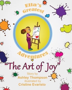 Paperback Ella's Greatest Adventures: The Art of Joy Book