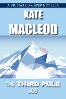 The Third Pole Job: A Vic Harper Caper Novella